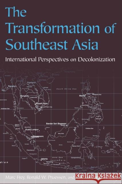 The Transformation of Southeast Asia: International Perspectives on Decolonization Frey, Marc 9780765611406