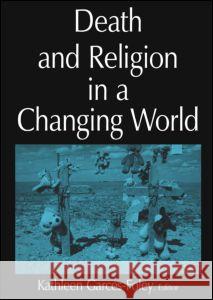 Death and Religion in a Changing World Kathleen Garces-Foley 9780765612229 