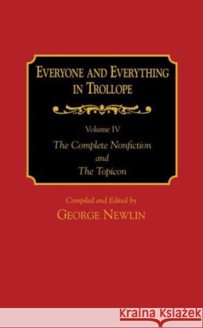 Everyone and Everything in Trollope: v. 1-4 George Newlin 9780765613202 M.E. Sharpe