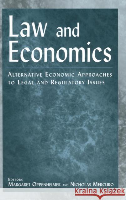 Law and Economics: Alternative Economic Approaches to Legal and Regulatory Issues Oppenheimer, Margaret 9780765613318 M.E. Sharpe