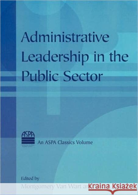 Administrative Leadership in the Public Sector Montgomery Va Lisa A. Dicke 9780765613493 M.E. Sharpe