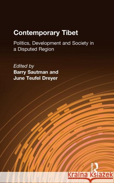 Contemporary Tibet: Politics, Development and Society in a Disputed Region Sautman, Barry 9780765613547 M.E. Sharpe