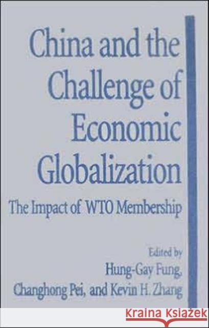 China and the Challenge of Economic Globalization: The Impact of Wto Membership Fung, Hung-Gay 9780765614681 M.E. Sharpe