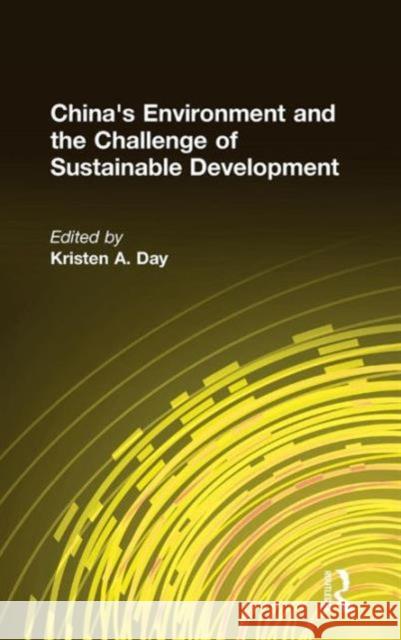 China's Environment and the Challenge of Sustainable Development Kristen A. Day Kristen Day 9780765614704 