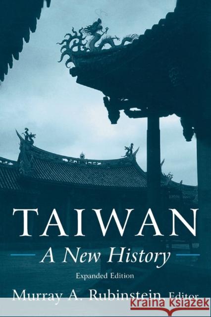 Taiwan: A New History: A New History Rubinstein, Murray a. 9780765614957