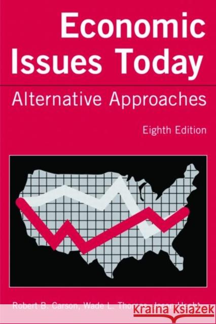 Economic Issues Today: Alternative Approaches Carson, Robert B. 9780765615008 M.E. Sharpe