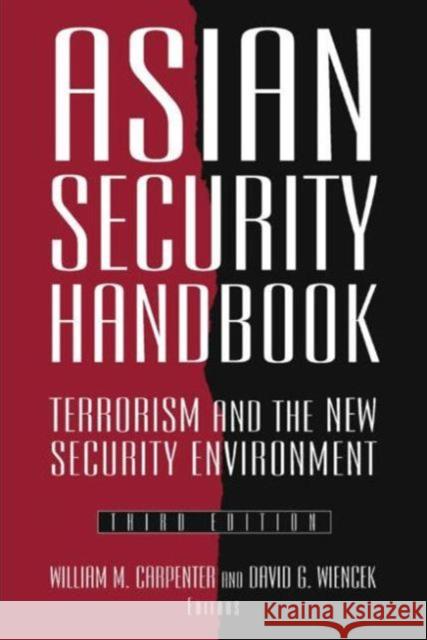 Asian Security Handbook: Terrorism and the New Security Environment Carpenter, William M. 9780765615534 M.E. Sharpe