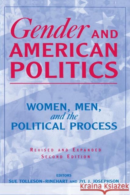Gender and American Politics: Women, Men and the Political Process Tolleson-Rinehart, Sue 9780765615701 M.E. Sharpe