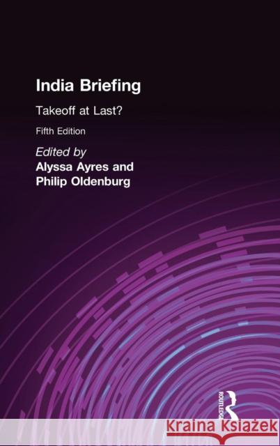 India Briefing: Takeoff at Last? Oldenburg, Philip 9780765615923
