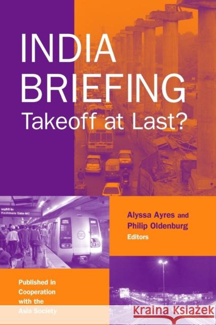 India Briefing: Takeoff at Last? Oldenburg, Philip 9780765615930