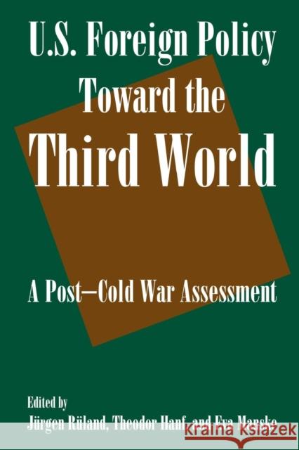U.S. Foreign Policy Toward the Third World: A Post-Cold War Assessment: A Post-Cold War Assessment Ruland, Jurgen 9780765616210