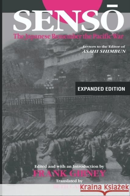 Senso: The Japanese Remember the Pacific War: Letters to the Editor of Asahi Shimbun Gibney, Frank 9780765616432 M.E. Sharpe