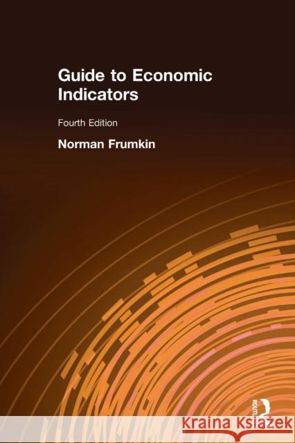 Guide to Economic Indicators Norman Frumkin 9780765616470 M.E. Sharpe