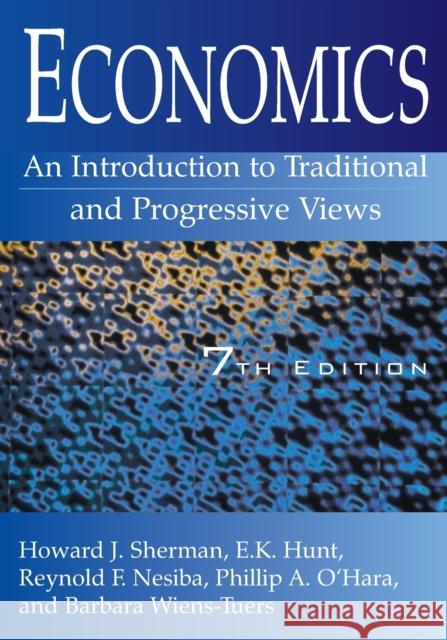 Economics: An Introduction to Traditional and Progressive Views: An Introduction to Traditional and Progressive Views Sherman, Howard J. 9780765616685