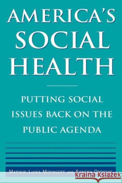 America's Social Health: Putting Social Issues Back on the Public Agenda Miringoff, Marque-Luisa 9780765616746 M.E. Sharpe