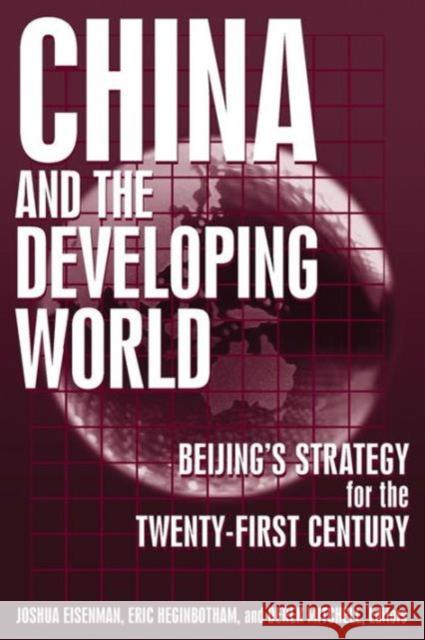 China and the Developing World: Beijing's Strategy for the Twenty-first Century Heginbotham, Eric 9780765617132 M.E. Sharpe