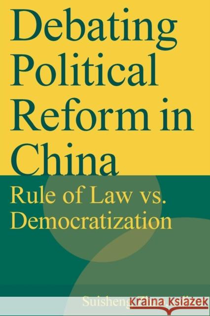 Debating Political Reform in China: Rule of Law vs. Democratization Zhao, Suisheng 9780765617323