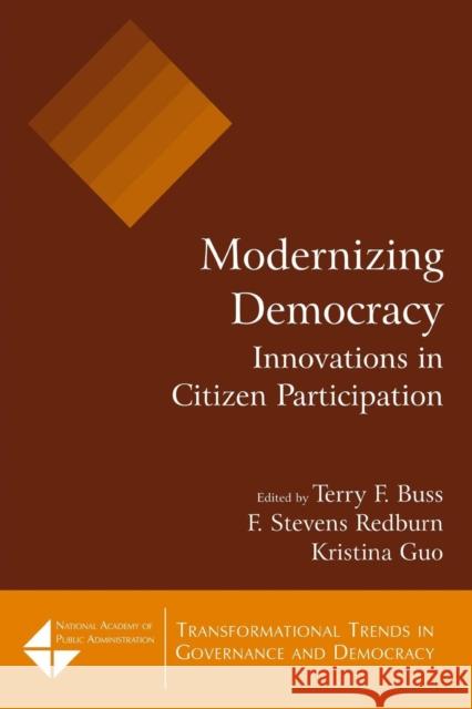 Modernizing Democracy: Innovations in Citizen Participation: Innovations in Citizen Participation Buss, Terry F. 9780765617637 Sharpe Reference
