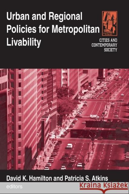 Urban and Regional Policies for Metropolitan Livability David K. Hamilton Patricia S. Atkins 9780765617699