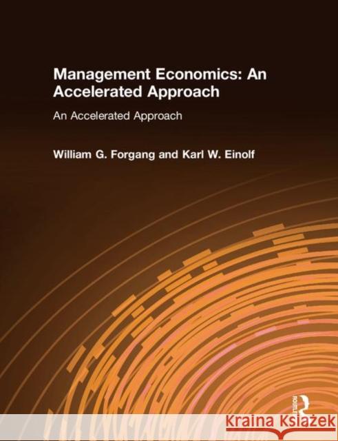 Management Economics: An Accelerated Approach: An Accelerated Approach Forgang, William G. 9780765617798 M.E. Sharpe