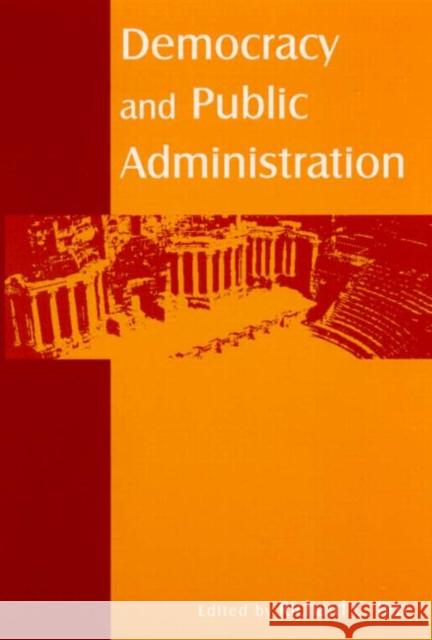 Democracy and Public Administration Richard C. Box 9780765618153 M.E. Sharpe