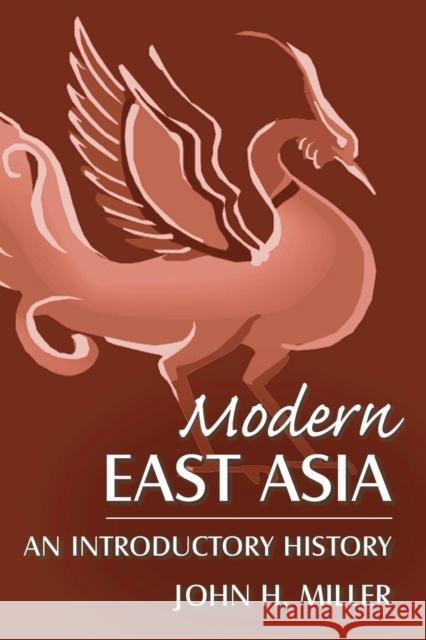 Modern East Asia: An Introductory History: An Introductory History Miller, John 9780765618238 East Gate Book