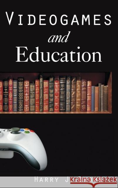 Videogames and Education Harry J. Brown 9780765619969 M.E. Sharpe