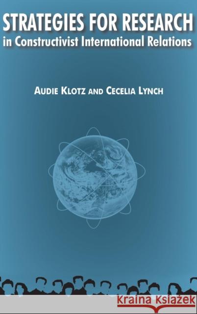 Strategies for Research: In Constructivist International Relations Klotz, Audie 9780765620231 M.E. Sharpe