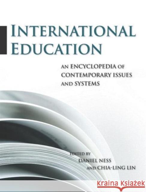 International Education: An Encyclopedia of Contemporary Issues and Systems Ness, Daniel 9780765620491 M.E. Sharpe