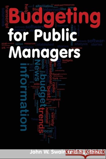 Budgeting for Public Managers John W. Swain B. J. Reed 9780765620507 M.E. Sharpe