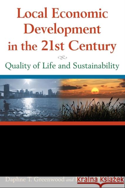 Local Economic Development in the 21st Centur: Quality of Life and Sustainability Greenwood, Daphne T. 9780765620941 M.E. Sharpe