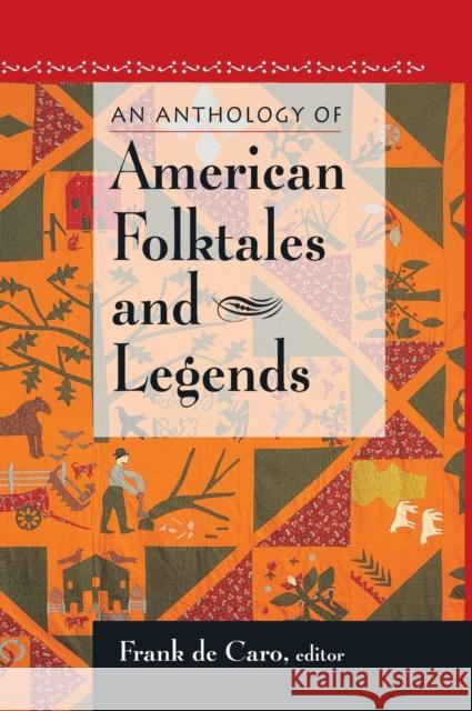 An Anthology of American Folktales and Legends Frank d F. A. D 9780765621290 M.E. Sharpe