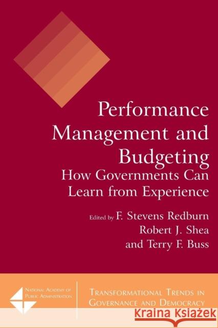 Performance Management and Budgeting: How Governments Can Learn from Experience Redburn, F. Stevens 9780765622334