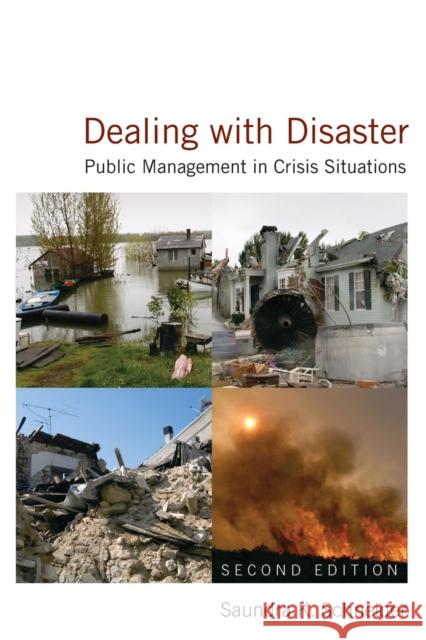 Dealing with Disaster: Public Management in Crisis Situations Schneider, Saundra K. 9780765622433 M.E. Sharpe