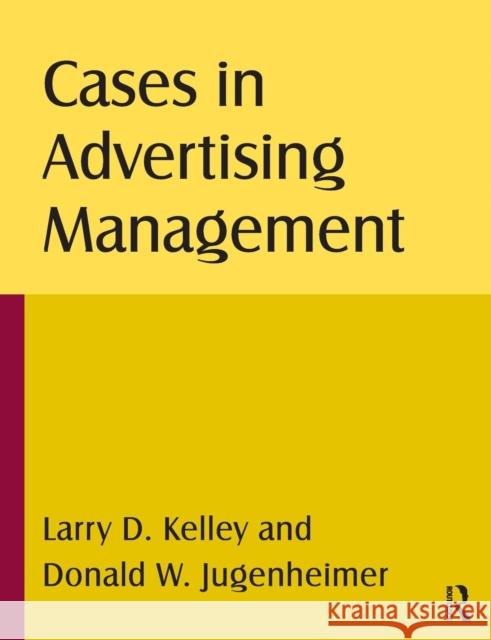 Cases in Advertising Management Larry D. Kelley 9780765622617 M.E. Sharpe