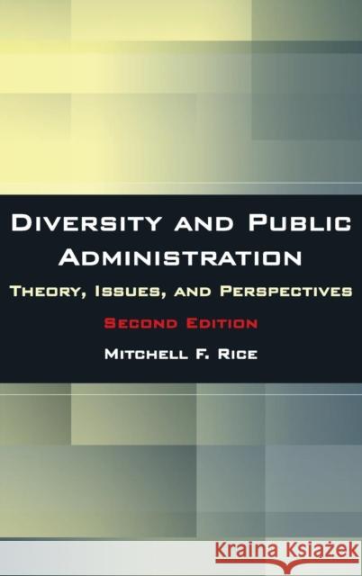 Diversity and Public Administration: Theory, Issues, and Perspectives Rice, Mitchell F. 9780765622631 M.E. Sharpe