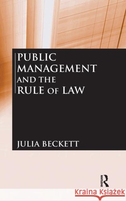 Public Management and the Rule of Law Julia Beckett 9780765623218