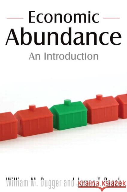 Economic Abundance: An Introduction William Dugger James T. Peach 9780765623416