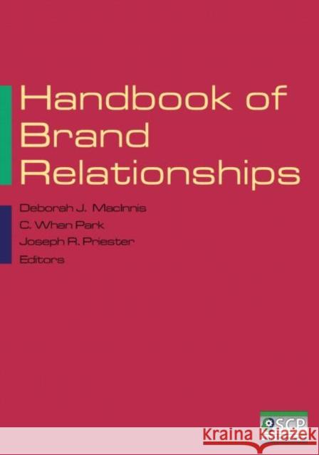 Handbook of Brand Relationships Deborah J. Macinnis C. Whan Park Joseph W. Priester 9780765623577