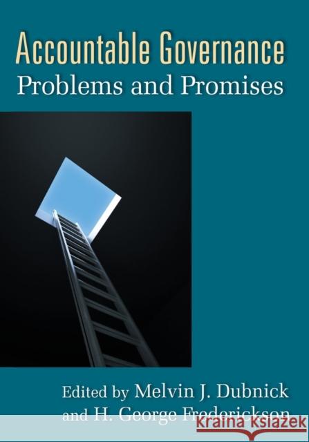 Accountable Governance: Problems and Promises Dubnick, Melvin J. 9780765623843