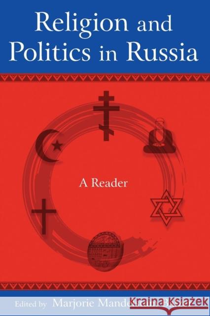 Religion and Politics in Russia: A Reader Balzer, Marjorie Mandelstam 9780765624154