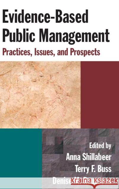 Evidence-Based Public Management: Practices, Issues and Prospects Shillabeer, Anna 9780765624208 M.E. Sharpe