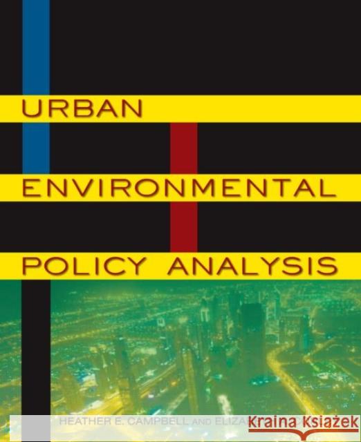 Urban Environmental Policy Analysis Heather E. Campbell Elizabeth A. Corley 9780765624307