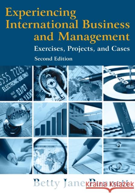 Experiencing International Business and Management: Exercises, Projects, and Cases Punnett, Betty Jane 9780765625489