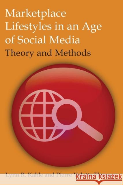 Marketplace Lifestyles in an Age of Social Media: Theory and Methods Lynn R Kahle 9780765625618