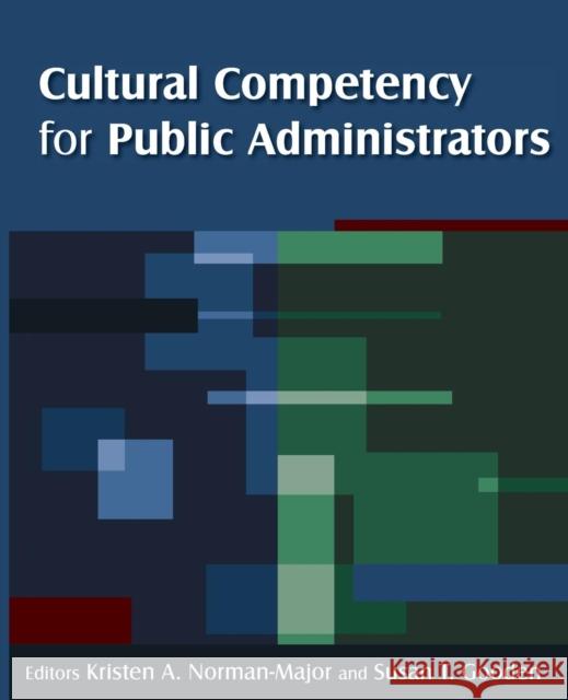 Cultural Competency for Public Administrators Kristen A Norman-Major Susan T Gooden  9780765626776 M.E. Sharpe