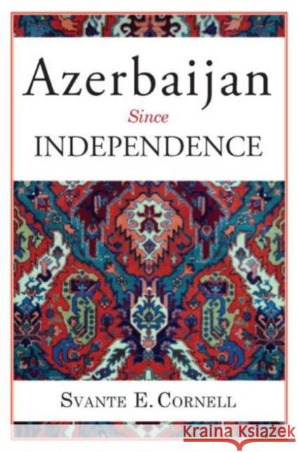 Azerbaijan Since Independence Svante E. Cornell 9780765630025