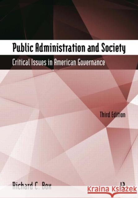 Public Administration and Society: Critical Issues in American Governance Box, Richard C. 9780765635341 M.E. Sharpe