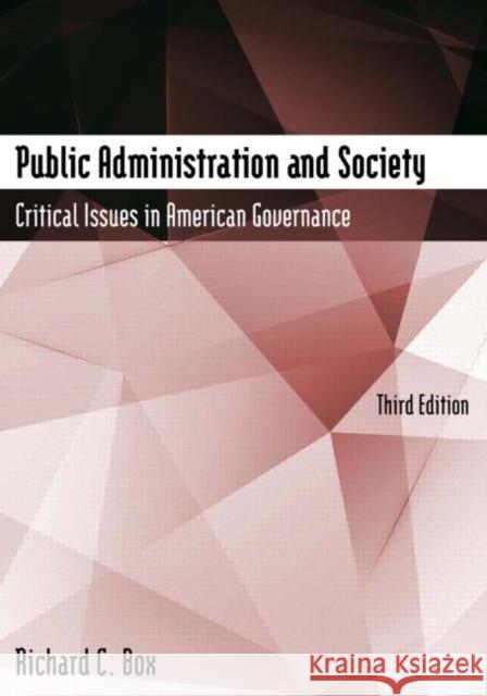 Public Administration and Society : Critical Issues in American Governance Richard C. Box 9780765635358 M.E. Sharpe