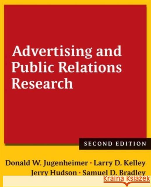 Advertising and Public Relations Research Donald W. Jugenheimer Larry D. Kelley Jerry Hudson 9780765636065